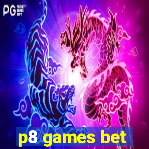 p8 games bet